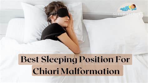 Sleeping positions that will help to reduce or eliminate back pain include When sleeping on your side, place a pillow between your knees. . Best sleeping position for chiari malformation
